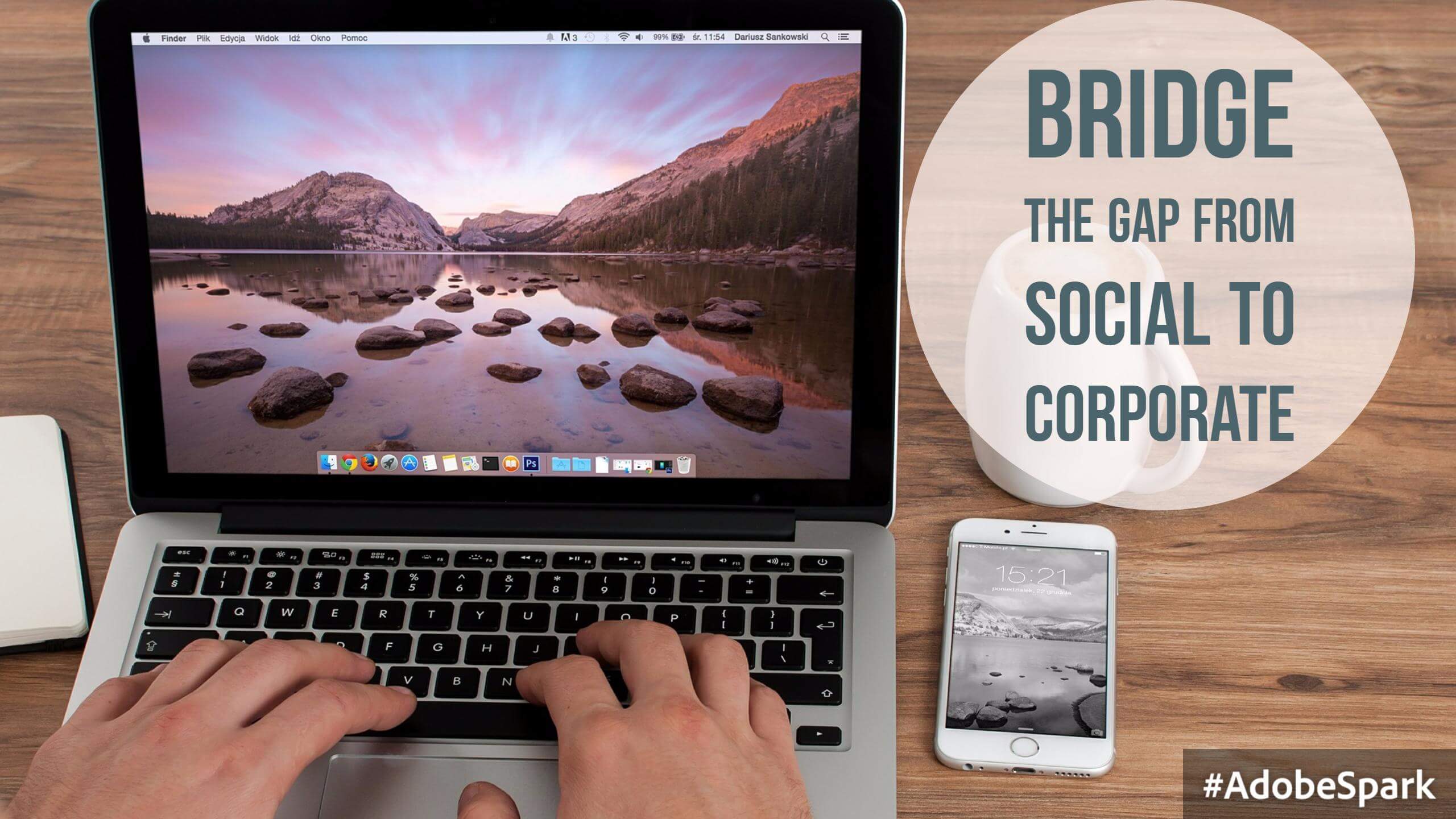 Bridging the Gap from Social to Corporate